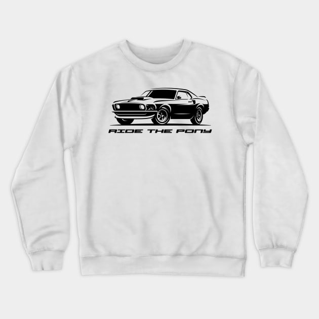 Ride The Pony Mustang '69 Crewneck Sweatshirt by Dosunets